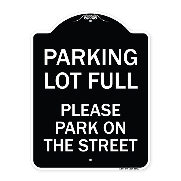Signmission Parking Lot Full Please Park on Street Heavy-Gauge Aluminum Sign, 24" x 18", BW-1824-23432 A-DES-BW-1824-23432 - main
